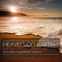 Heaven On Earth | Chill Out Collection by Johnny M