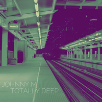 Totally Deep | Deep House Set by Johnny M