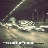 Tech House Afterhours by Johnny M