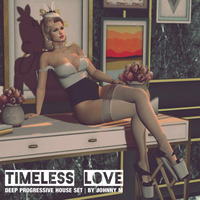 Timeless Love | Deep Progressive House Set by Johnny M