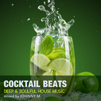 Cocktail Beats | Deep &amp; Soulful House Music by Johnny M