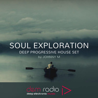 Soul Exploration | Deep Progressive House Set | By Johnny M | DEM Radio Podcast by Johnny M