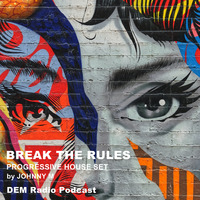 Break The Rules | Progressive House Set | 2020 Mixed By Johnny M by Johnny M