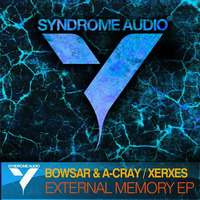 Bowsar &amp; A-Cray - External Memory [Syndrome Audio] by Bowsar