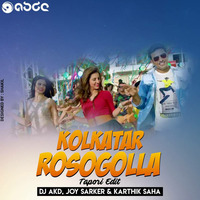Ami Kolkatar Rasogolla (Tapori Edit) - DJs Akd, Joy Sarker &amp; Karthik Saha by Joy Sarker Official