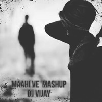 Maahi Ve Mashup (Re-Edit) Dj Vijay x Rv &amp; Chetan by Dj Vijay