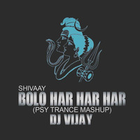 Bolo Har Har Har (Shivaay) -  Psy Trance Mashup Dj Vijay by Dj Vijay