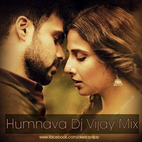 Humnava Dj Vijay Mix by Dj Vijay