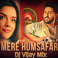 Mere Humsafar Dj Vijay Vix by Dj Vijay