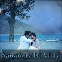 Sanam Re Dj Vijay by Dj Vijay