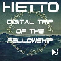 HETTO Digital Trip Of The Fellowship by HETTO