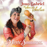 Juan Gabriel A Son de Salsa (Club Mix Medley) by Mayté Santacruz