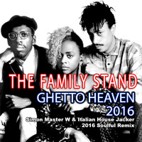 The Family Stand - Ghetto Heaven (Simon Master W Soulful Remix) by Simon Master W