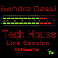 Tech House Live Session 8 December by Sandro Dessì