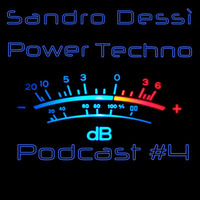 Sandro Dessì * Power Techno* Podcast #04 by Sandro Dessì