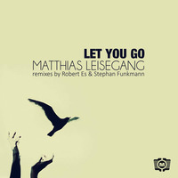 Matthias Leisegang - Let You Go (Stephan Funkmann Remix) by Matthias Leisegang