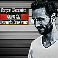 Deeper Obsession Part32[Guest Mix By Konstantin] by Deeperholic