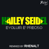 Evoluir e'precisco!-Hailey Seide preview by Halley Seidel - BR/RJ