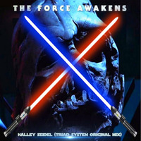 The Force Awakens - Halley Seidel (Triad System Original Mix) by Halley Seidel - BR/RJ