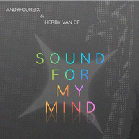 Andyfoursix &amp; Herby v@n CF - Sound For My Mind (Radio Mix) by Herby van CF   official