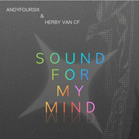 Andyfoursix &amp; Herby v@n CF - Sound for my Mind (Extendet Mix) by Herby van CF   official