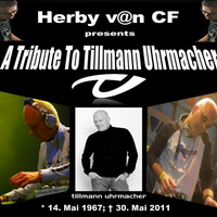 Herby v@n CF - A Tribute To Tillmann Uhrmacher by Herby van CF   official
