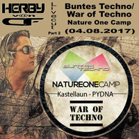 Herby v@n CF @ Buntes Techno &amp; War of Techno--Nature One Camp--Part 2--(04.08.17) by Herby van CF   official