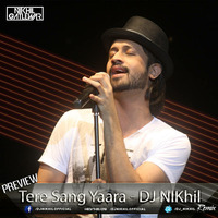 Tere Sang Yaara (Remix) - DJ NIKhil (Preview) by Dj Nikhil Gatlewar