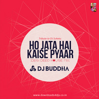 Ho Jata Hai Kaise Pyaar  - Tribute to DJ Suketu (Desi Deep House Mix) - DJ Buddha Dubai by DJ Buddha Dubai