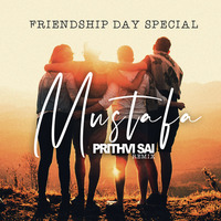 Mustafa Mustafa - Prithvi Sai Remix by Prithvi Sai