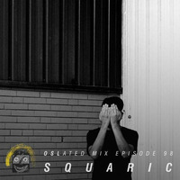  Oslated Mix Episode 98 - Squaric by Squaric