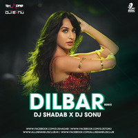 Dilbar (Remix) - DJ Shadab X DJ Sonu by djshadab