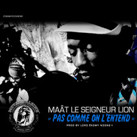 Maat Seigneur Lion -Pas Comme On L'Entend- Prod By Ékomy by Lord Ékomy Ndong ☥