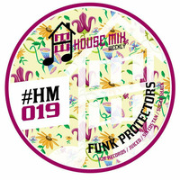 HMW week 19 Funk Protectors by House Mix Weekly