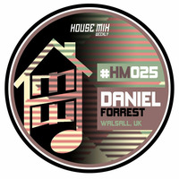 hmw week 25 daniel forrest by House Mix Weekly