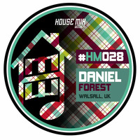 daniel forrest hmw week 28 by House Mix Weekly