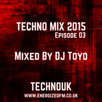 DJ Toyo - Techno Mix 2015 Episode 03 by DJ Toyo