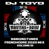DJ Toyo - Banging Tunes (Frenchcore Mix 2020) Volume 01 by DJ Toyo