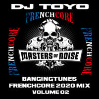 DJ Toyo - Banging Tunes (Frenchcore Mix 2020) Volume 02 by DJ Toyo