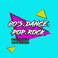 80s.Dance.Rock.Pop [Portuguese Do It Better] by Carlos Remix