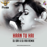 Haan Tu Hain- Jannat(Remix)Jannat - DJ DRI &amp; DJ RI8 by DJ DRI