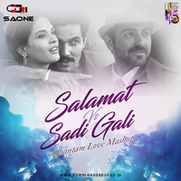 Salamat vs Sadi Gali -Sarbjit-Quantam Love Mashup DJS DRI &amp; SAONE by DJ DRI