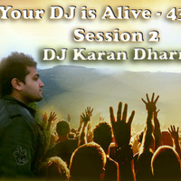 Your DJ is Alive 43 Mins Nonstop  Party mix - Session 2 (Dj Karan Dharmani) by DJ Karan Dharmani