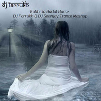 KABHI JO BADAL BARSE - DJ FARRUKH &amp; DJ SEANJAY TRANCE MASHUP by DJ Farrukh