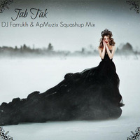 JAB TAK SQUASHUP  — DJ FARRUKH &amp; AP MUZIX by DJ Farrukh