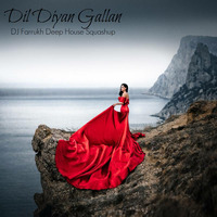 Dil Diyan Gallan ― DJ Farrukh Deep House Squashup by DJ Farrukh