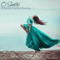 O Saathi Squashup ― DJ Farrukh &amp; Apmuzix by DJ Farrukh