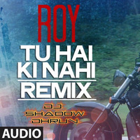 DJ Shadow Dhruv - Tu Hai Ki Nahi (Remix)   320 Kbps by DJ Shadow Dhruv