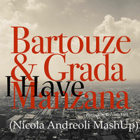 Grada- I have Manzana (Nicola Andreoli MashUp) by Nicola Andreoli