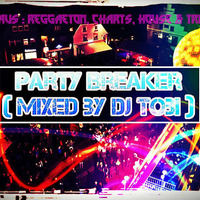 Party Breaker (Mixed by Dj Tobi) by Dj Tobi / Mad Mäx Dj Team